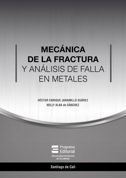 Mec&aacute;nica de la fractura y an&aacute;lisis de falla en metales(Kobo/電子書)