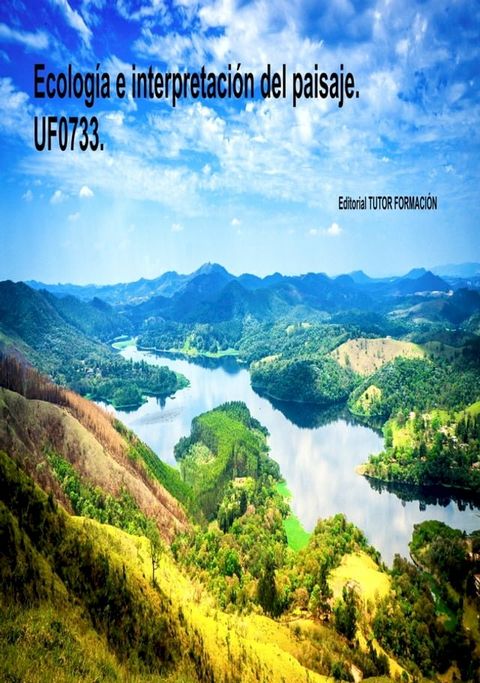 Ecolog&iacute;a e interpretaci&oacute;n del paisaje. UF0733.(Kobo/電子書)