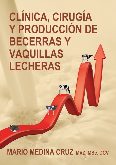 Clínica, cirugía y producción de becerras y vaquillas lecheras(Kobo/電子書)