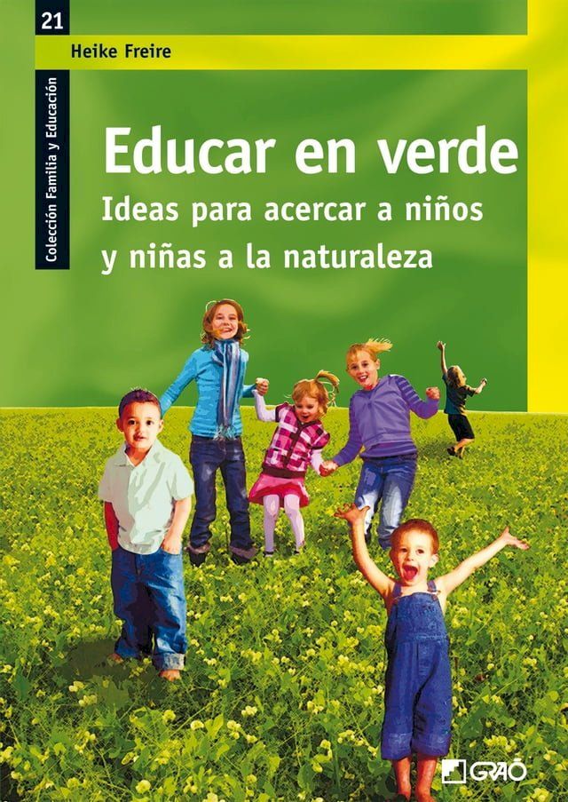  Educar en verde. Ideas para acercar a niños y niñas a la naturaleza(Kobo/電子書)