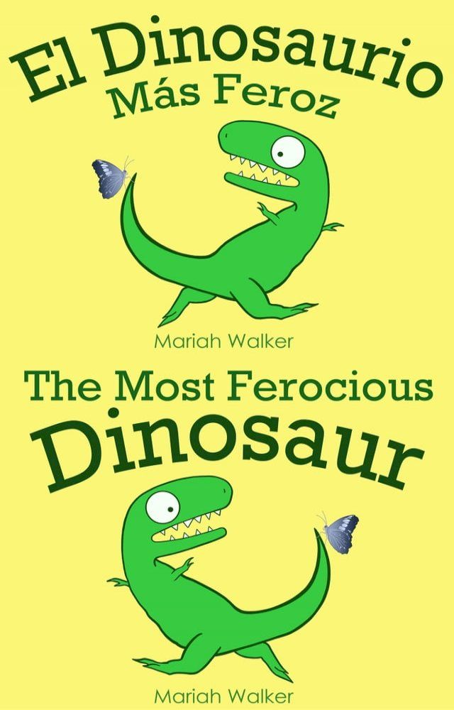  El Dinosaurio Más Feroz / The Most Ferocious Dinosaur (Español y Ingles)(Kobo/電子書)