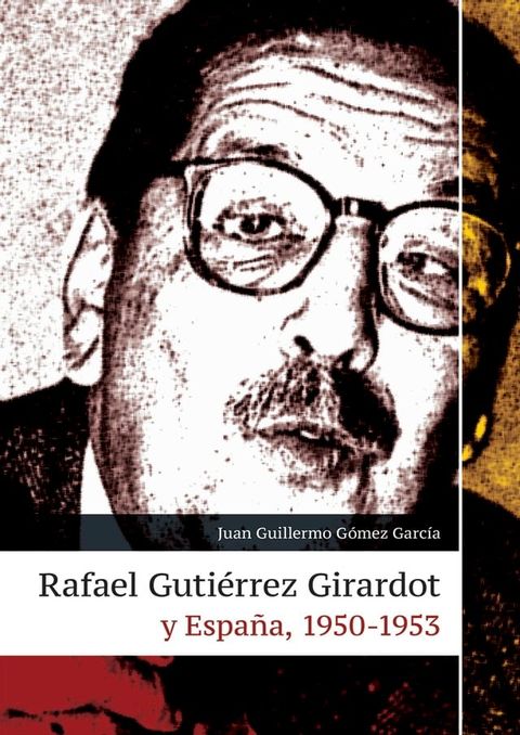 Rafael Guti&eacute;rrez Girardot y Espa&ntilde;a, 1950-1953(Kobo/電子書)