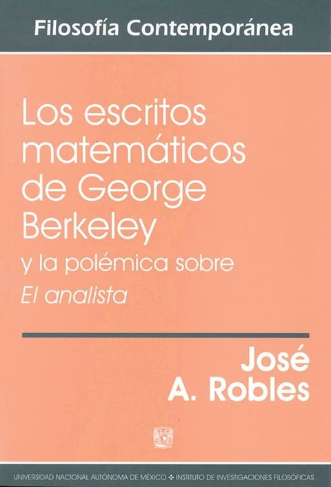 Los escritos matem&aacute;ticos de George Berkeley y la pol&eacute;mica sobre El analista(Kobo/電子書)