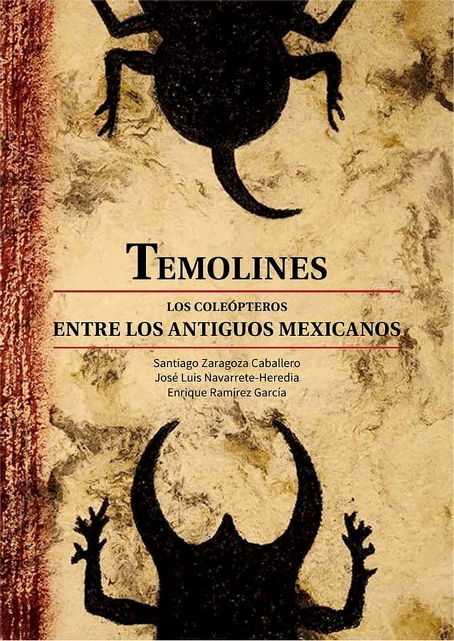  Temolines. Los cole&oacute;pteros entre los antiguos mexicanos(Kobo/電子書)