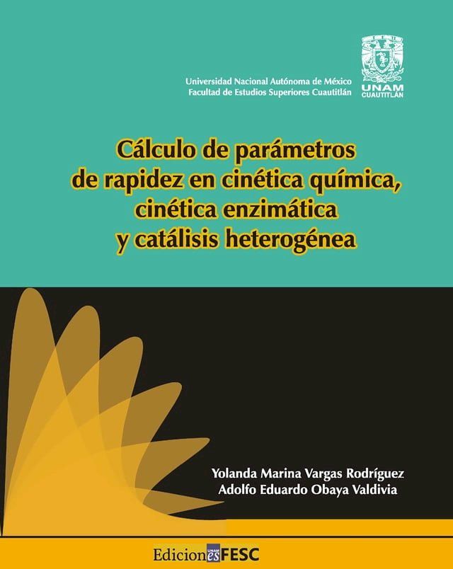  C&aacute;lculo de par&aacute;metros de rapidez en cin&eacute;tica qu&iacute;mica, cin&eacute;tica enzim&aacute;tica y cat&aacute;lisis heterog&eacute;nea(Kobo/電子書)