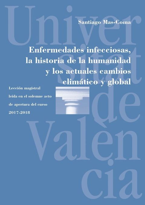 Enfermedades infecciosas, la historia de la humanidad y los actuales cambios clim&aacute;tico y global(Kobo/電子書)