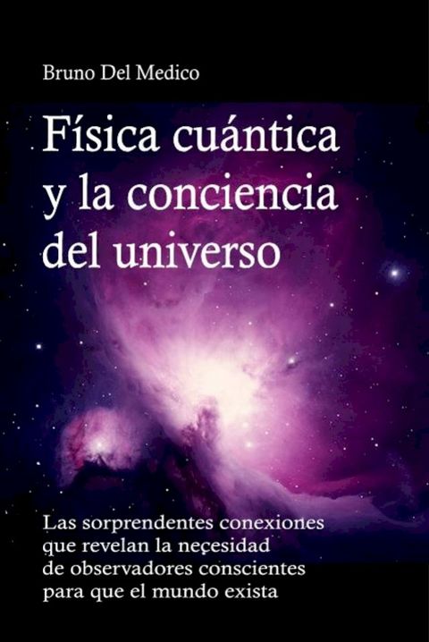 F&iacute;sica cu&aacute;ntica y la conciencia del universo(Kobo/電子書)