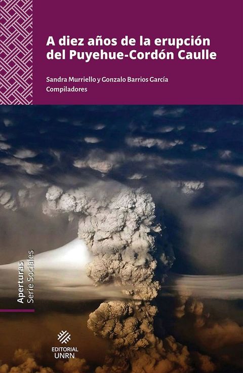 A diez a&ntilde;os de la erupci&oacute;n del Puyehue-Cord&oacute;n Caulle(Kobo/電子書)