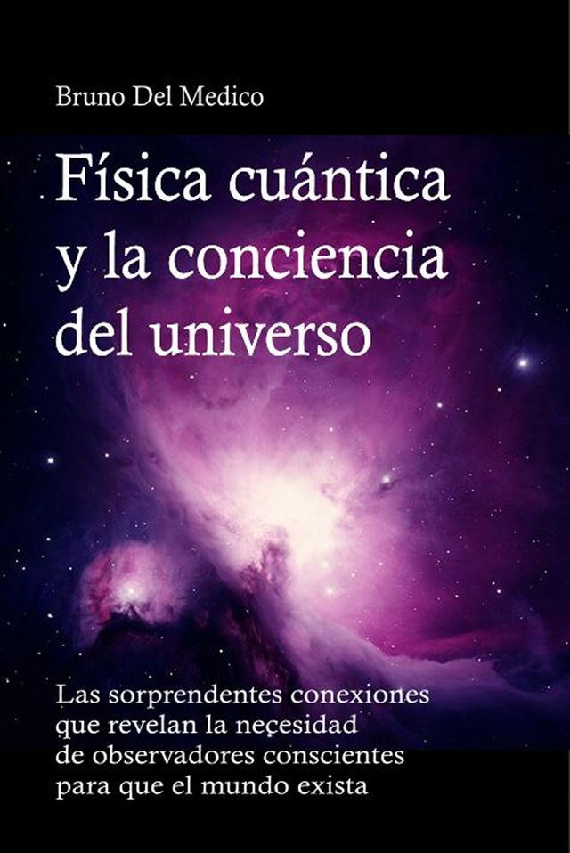  F&iacute;sica cu&aacute;ntica y la conciencia del universo(Kobo/電子書)