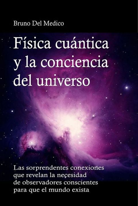 F&iacute;sica cu&aacute;ntica y la conciencia del universo(Kobo/電子書)