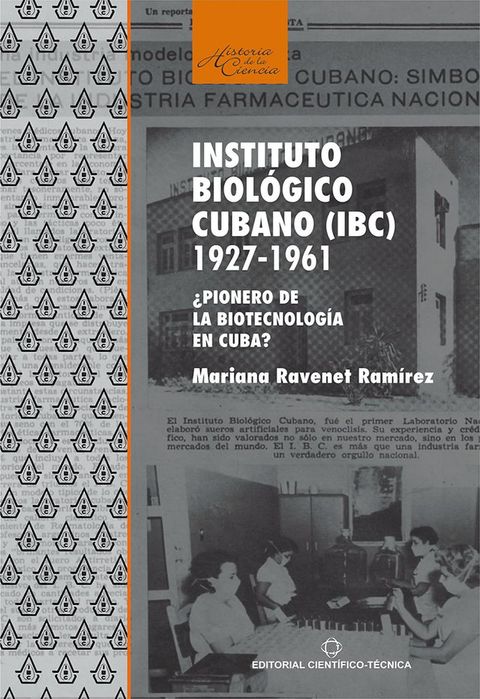Instituto biológico cubano (IBC) 1927-1961. ¿Pionero de la biotecnologí...
