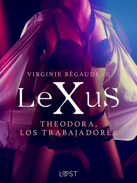 LeXuS: Theodora, Los Trabajadores(Kobo/電子書)