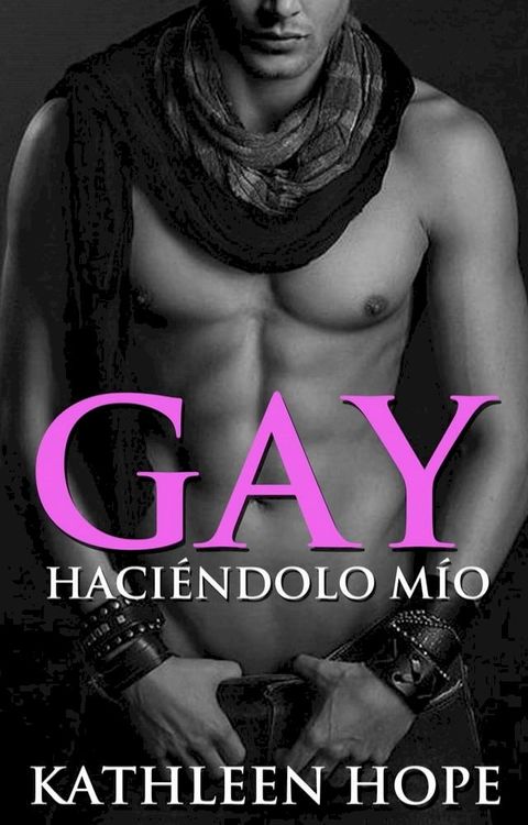 Gay: Haci&eacute;ndolo M&iacute;o(Kobo/電子書)