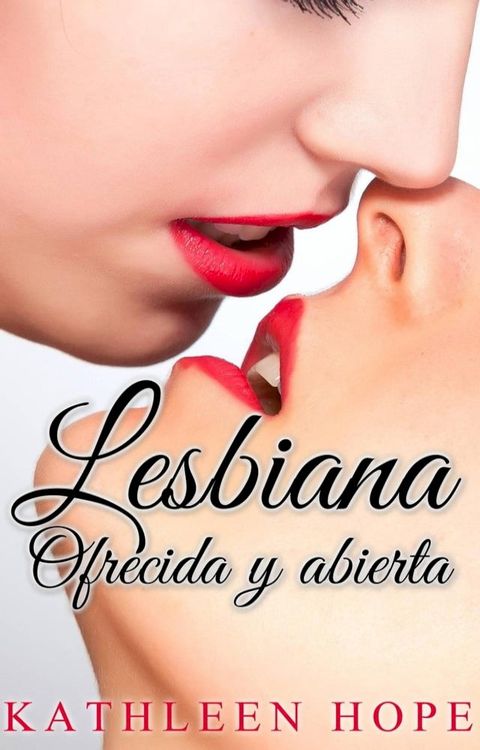 Lesbiana: ofrecida y abierta(Kobo/電子書)