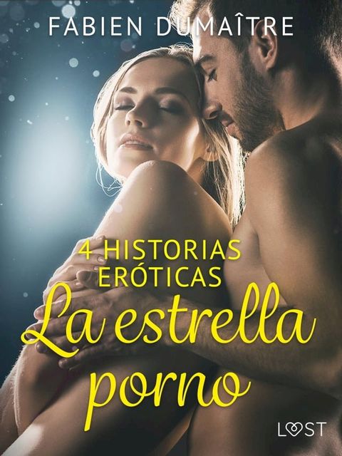 La estrella porno - 4 historias eróticas(Kobo/電子書)