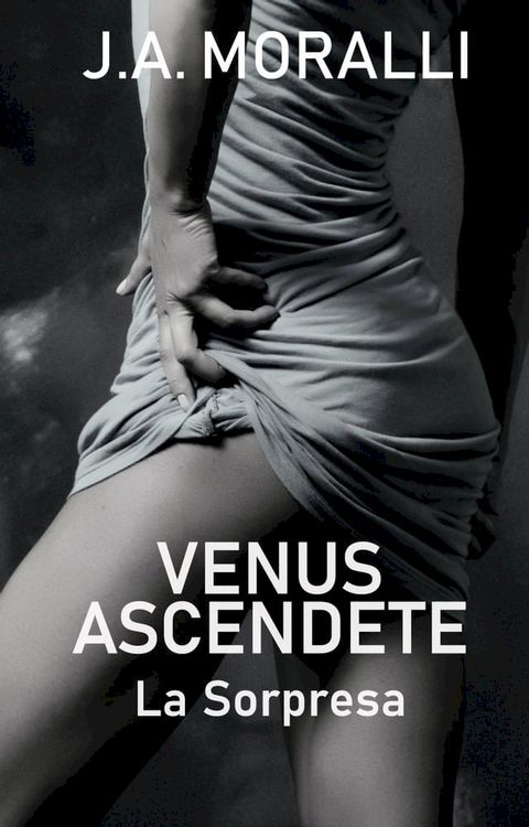 Venus Ascendente. La Sorpresa(Kobo/電子書)