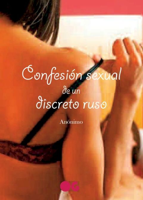 Confesión sexual de un discreto ruso(Kobo/電子書)