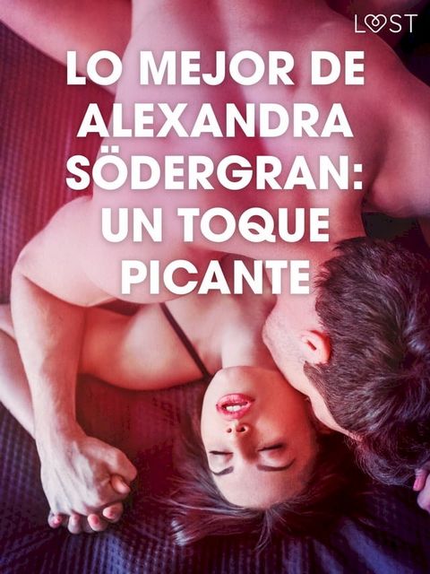 Lo mejor de Alexandra S&ouml;dergran: Un toque picante(Kobo/電子書)