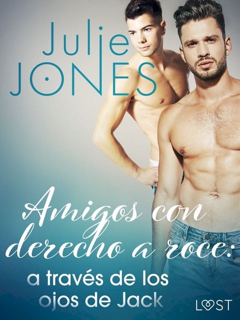 Amigos con derecho a roce: a través de los ojos de Jack(Kobo/電子書)