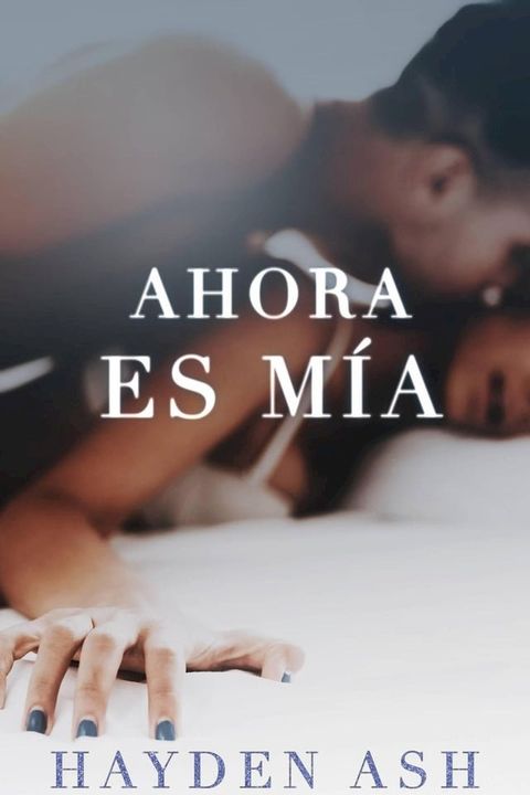 Ahora es m&iacute;a(Kobo/電子書)