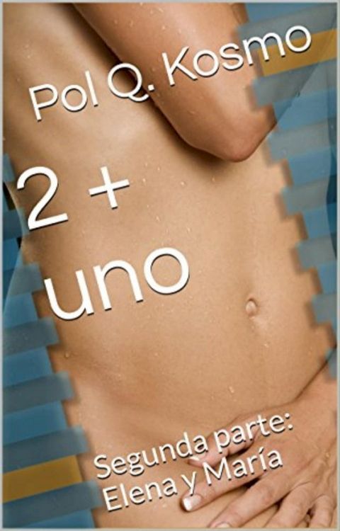 2 + uno: Segunda parte: Elena y Maria(Kobo/電子書)