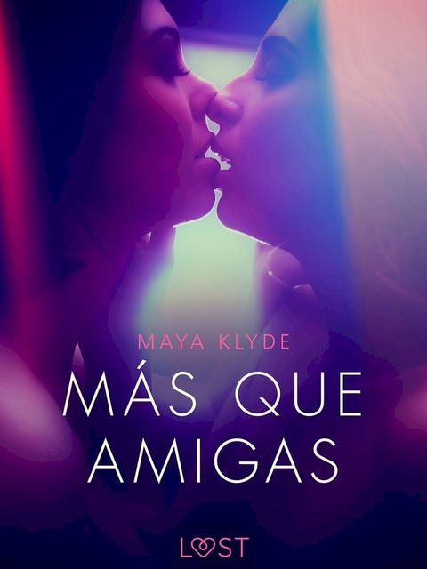 Más que Amigas - una novela corta erótica(Kobo/電子書)