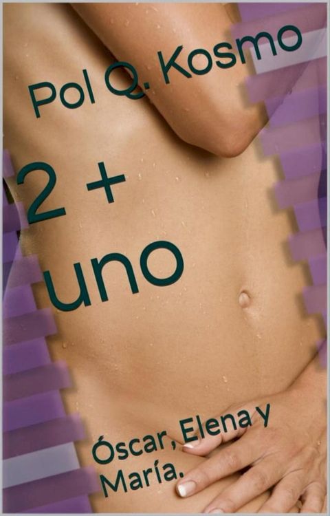 2 + uno: &Oacute;scar, Elena y Maria(Kobo/電子書)