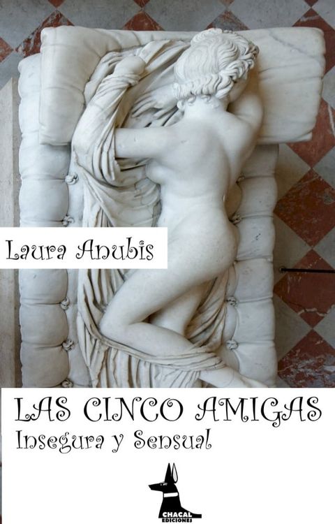 Las Cinco Amigas: Insegura y Sensual(Kobo/電子書)