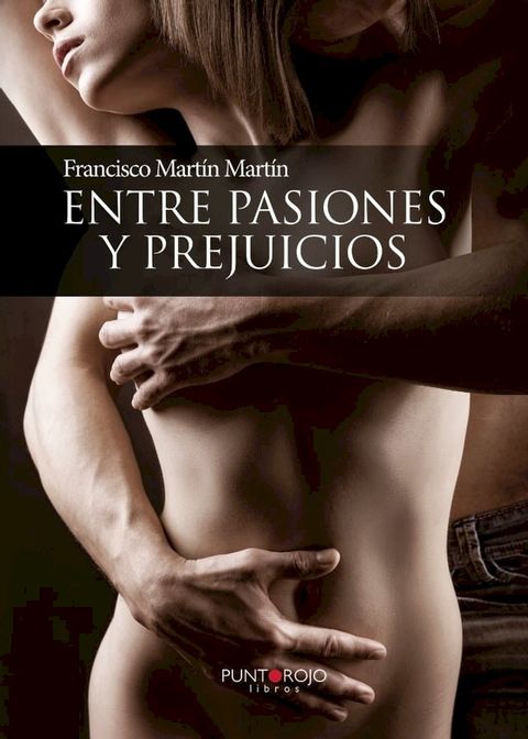 Entre pasiones y prejuicios(Kobo/電子書)