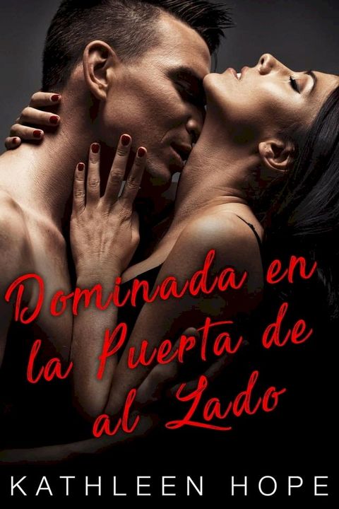 Dominada en la Puerta de al Lado(Kobo/電子書)