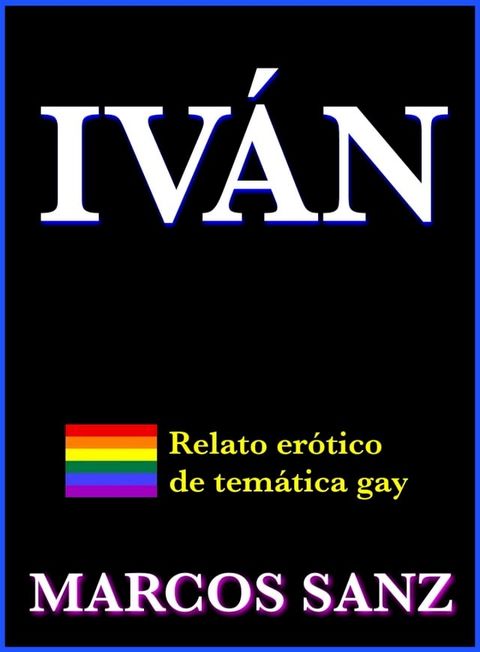 Iván, Relato erótico de temática gay(Kobo/電子書)