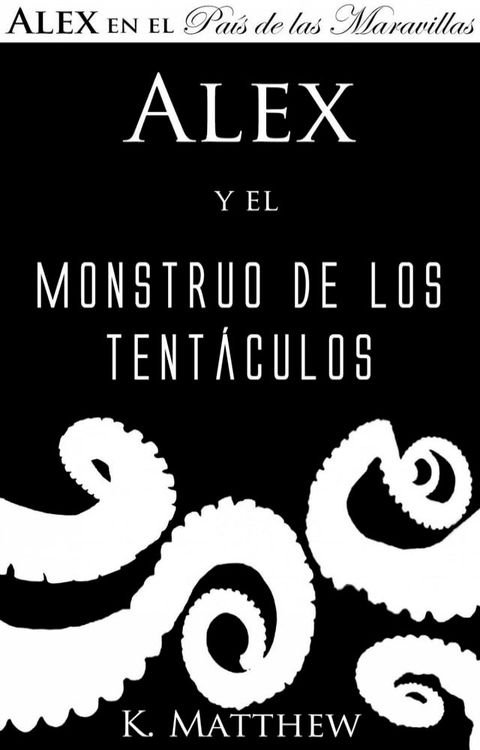 Alex y el Monstruo de los Tentáculos(Kobo/電子書)