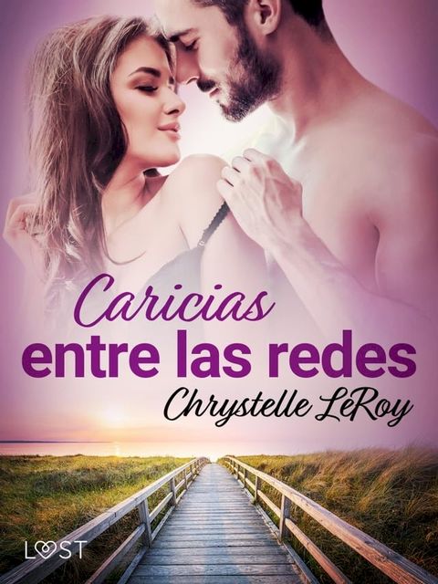 Caricias entre las redes – una novela er&oacute;tica(Kobo/電子書)