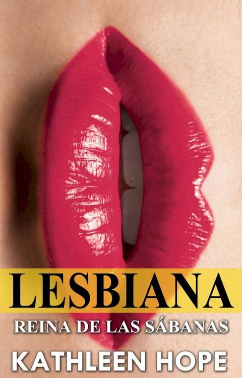 Lesbiana: Reina de las sábanas(Kobo/電子書)