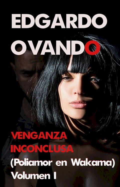 Venganza Inconclusa I (Poliamor en Wakama)(Kobo/電子書)