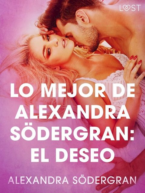 Lo mejor de Alexandra S&ouml;dergran: El deseo(Kobo/電子書)