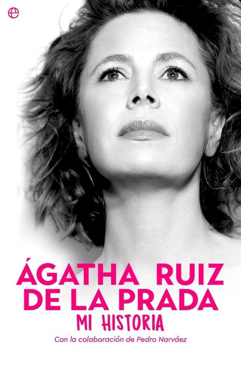 &Aacute;gatha Ruiz de la Prada. Mi historia(Kobo/電子書)