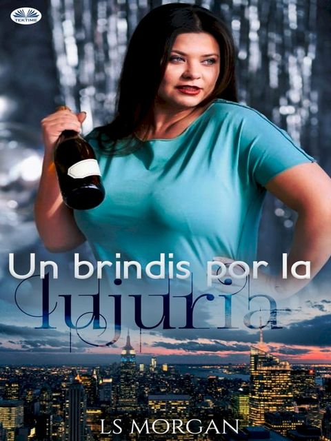 Un Brindis Por La Lujuria(Kobo/電子書)