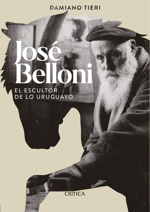 Jos&eacute; Belloni el escultor de lo uruguayo(Kobo/電子書)