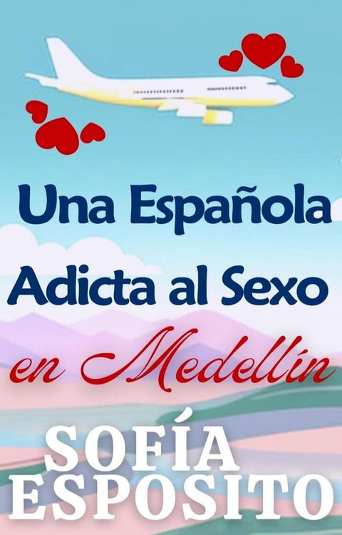 Una Española Adicta al Sexo en Medellín(Kobo/電子書)