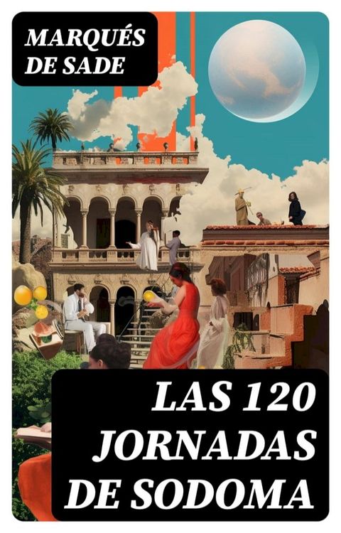 Las 120 Jornadas de Sodoma(Kobo/電子書)