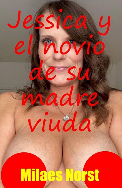 Jessica y el novio de su madre viuda(Kobo/電子書)