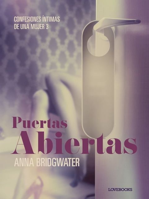 Puertas abiertas - Confesiones &iacute;ntimas de una mujer 3(Kobo/電子書)