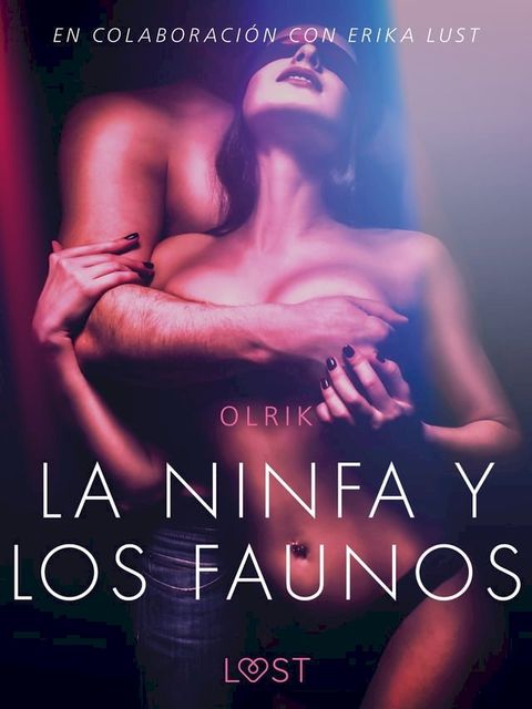 La ninfa y los faunos - Un relato erótico(Kobo/電子書)