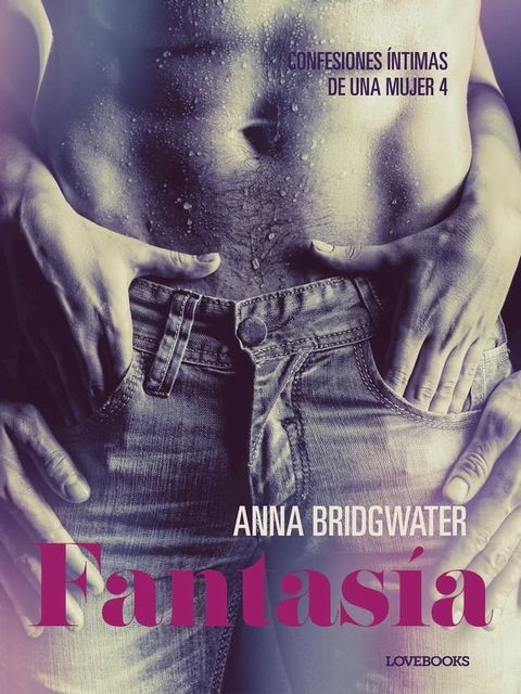 Fantas&iacute;a - Confesiones &iacute;ntimas de una mujer 4(Kobo/電子書)