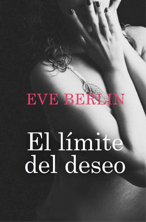 El l&iacute;mite del deseo (El l&iacute;mite 2)(Kobo/電子書)