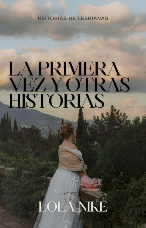 La Primera Vez Y Otras Historias(Kobo/電子書)