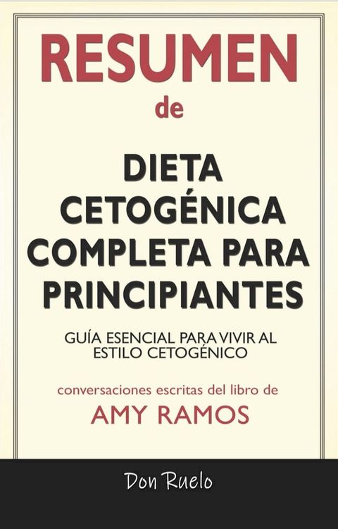 Resumen de Dieta Cetog&eacute;nica Completa Para Principiantes(Kobo/電子書)