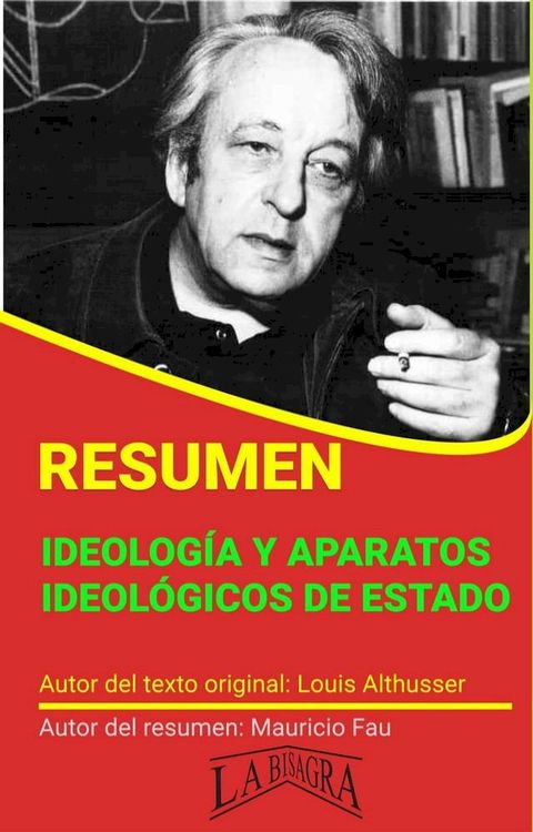 Resumen de Ideolog&iacute;a y Aparatos Ideol&oacute;gicos de Estado de Louis Althusser(Kobo/電子書)