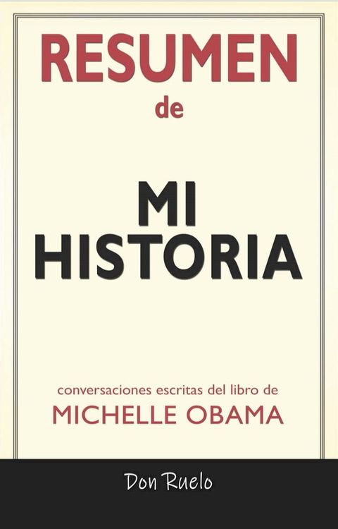 Resumen de Mi Historia de Michelle Obama: Conversaciones Escritas(Kobo/電子書)